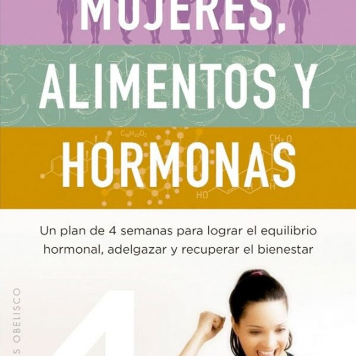 EDICIONES OBELISCO - Mujeres, Alimentos Y Hormonas