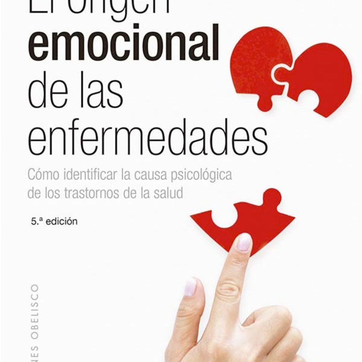 EDICIONES OBELISCO - El Origen Emocional De Las Enfermedades