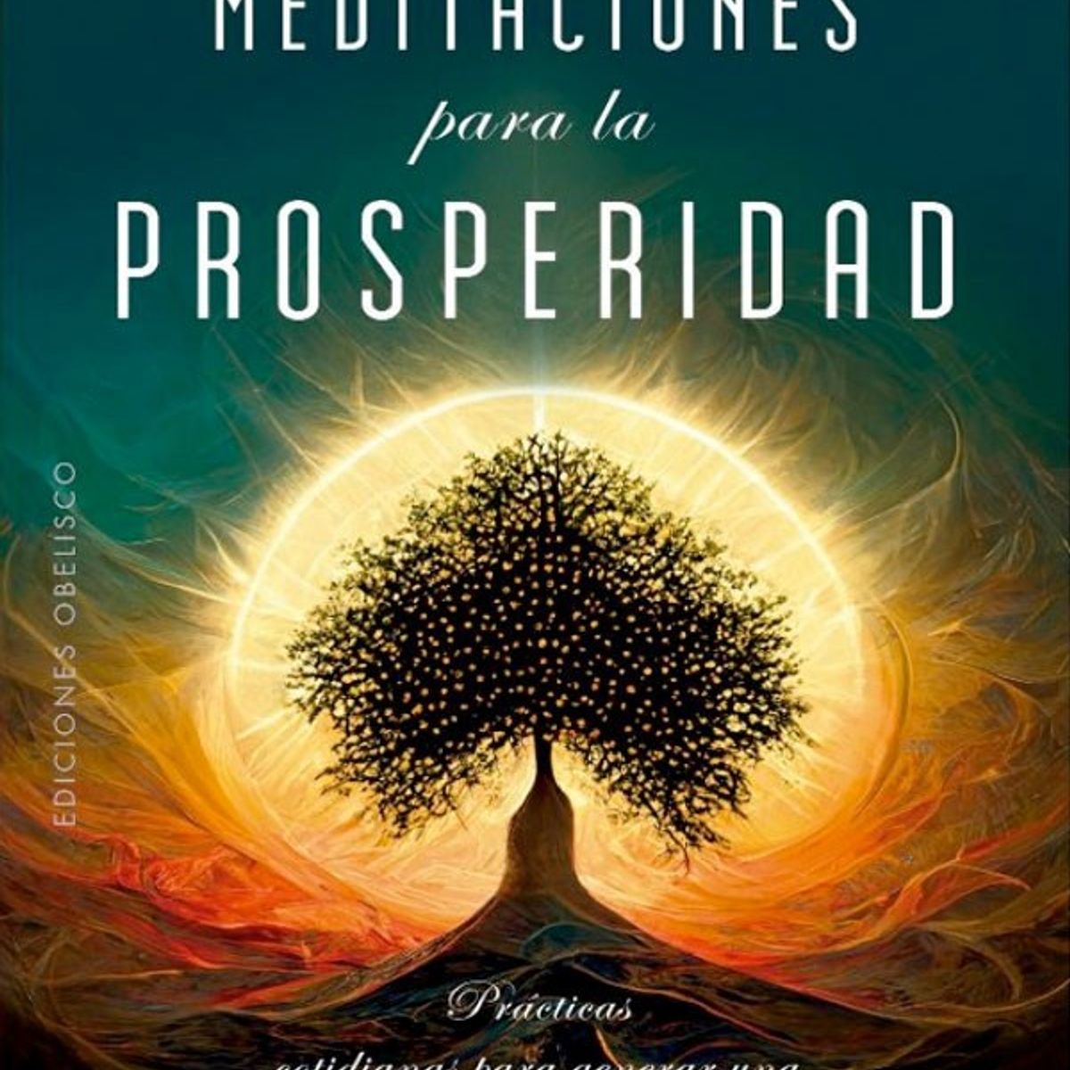 EDICIONES OBELISCO - Meditaciones Para La Prosperidad