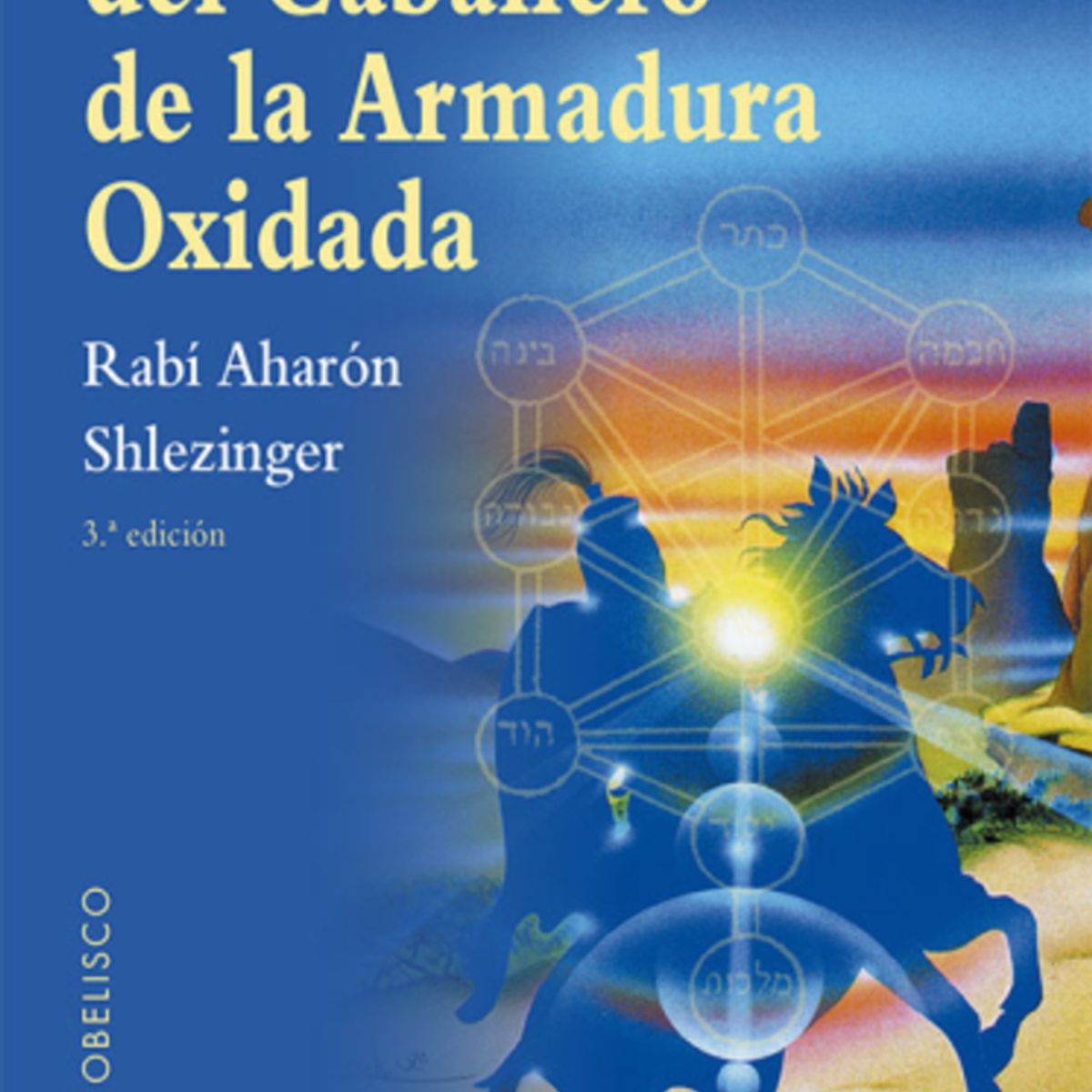 EDICIONES OBELISCO - El Gran Desafío Del Caballero De La Armadura Oxidada