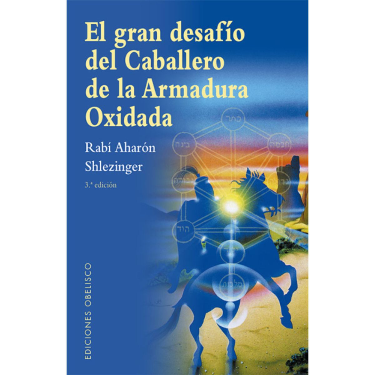 EDICIONES OBELISCO - El Gran Desafío Del Caballero De La Armadura Oxidada