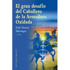 EDICIONES OBELISCO - El Gran Desafio Del Caballero De La Armadura Oxidada