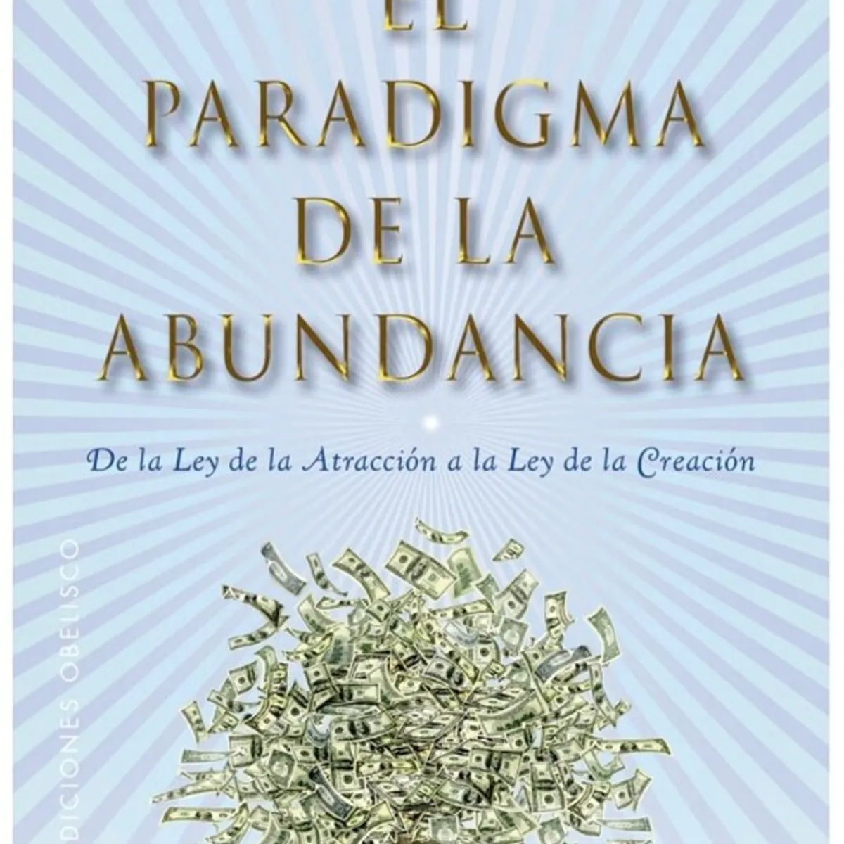 EDICIONES OBELISCO - El Paradigma De La Abundancia