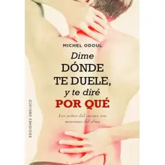 EDICIONES OBELISCO - Libro Dime Donde Te Duele, Y Te Dire Por Que