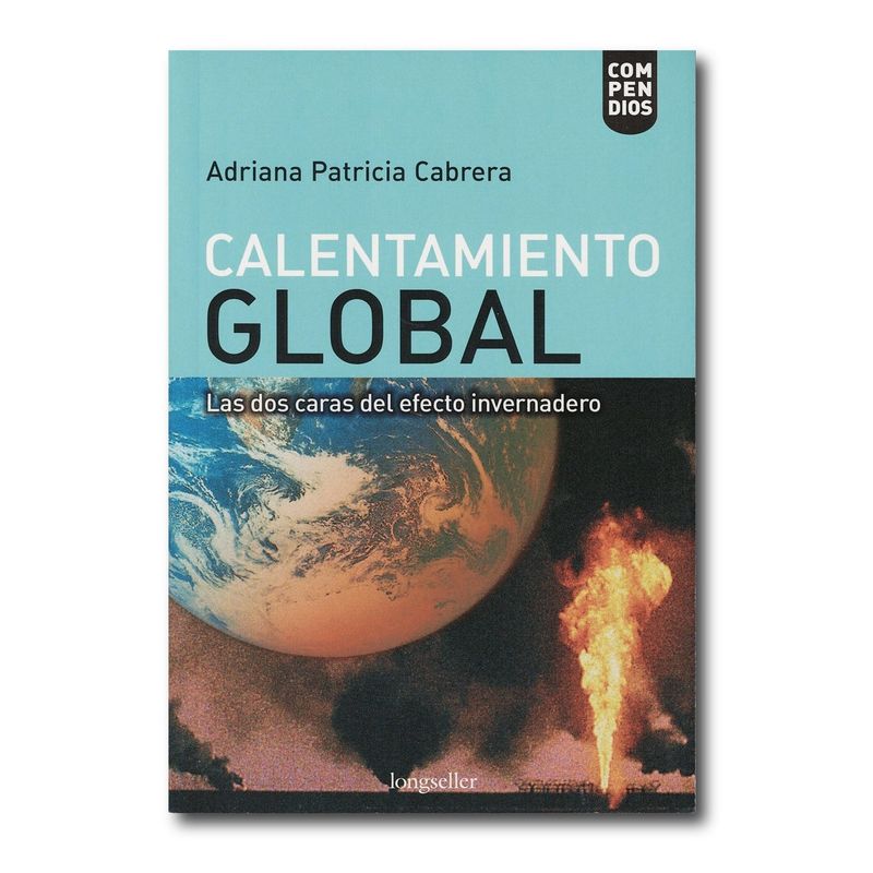 LONGSELLER - Calentamiento global Las dos caras del efecto invernacero