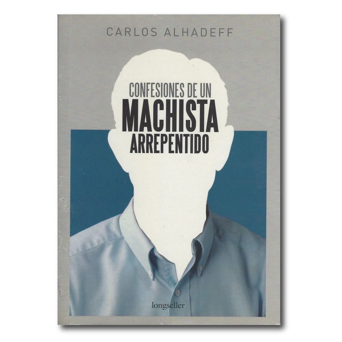 LONGSELLER - Confesiones de un machista arrepentido
