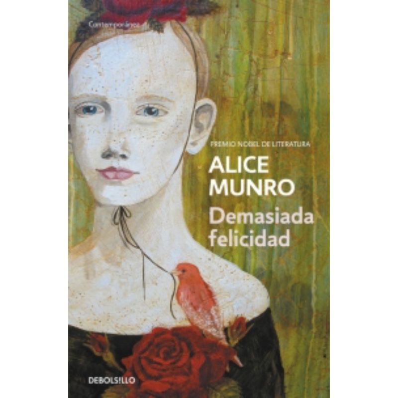 DEBOLSILLO - Demasiada Felicidad - Autor(a):  Alice Munro