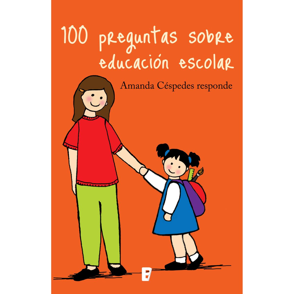 EDICIONES B - 100 Preguntas Sobre Educación Escolar
