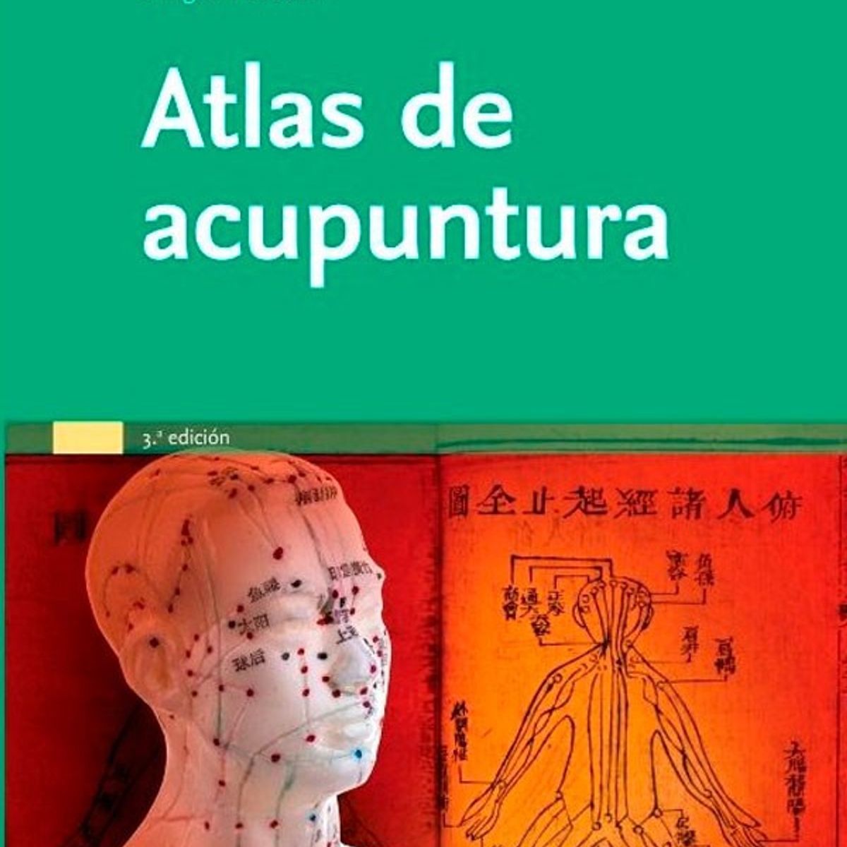 EDITORIAL MEDITERRANEO - Libro Atlas De Acupuntura 3Ed. (Tratado)