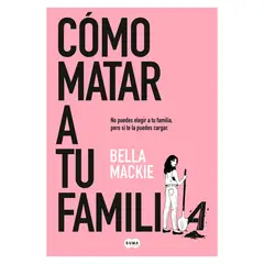 PENGUIN RANDOM HOUSE - Libro Como Matar A Tu Familia