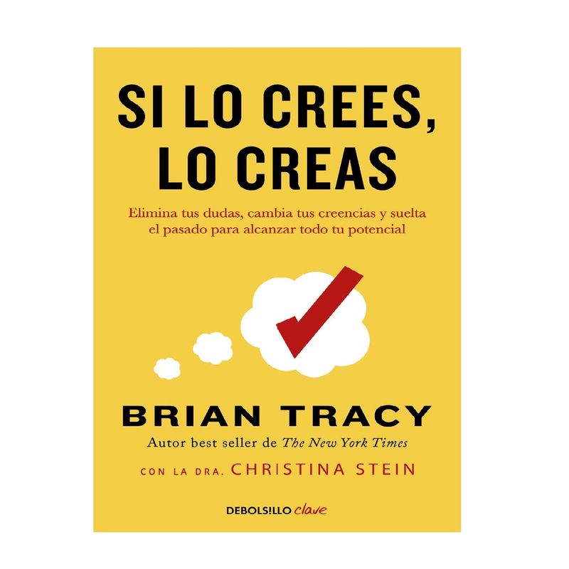 DEBOLSILLO - SI LO CREES LO CREAS  AUTOR  TRACY BRIAN