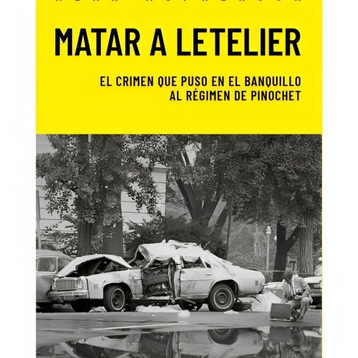 TOP10BOOKS - LIBRO Matar A Letelier - Matar A Letelier