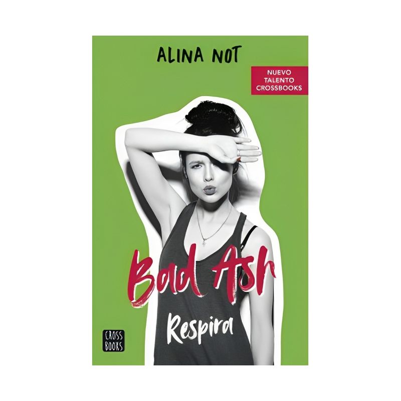 TOP10BOOKS - LIBRO BAD ASH 3. RESPIRA / ALINA NOT / CROSSBOOKS