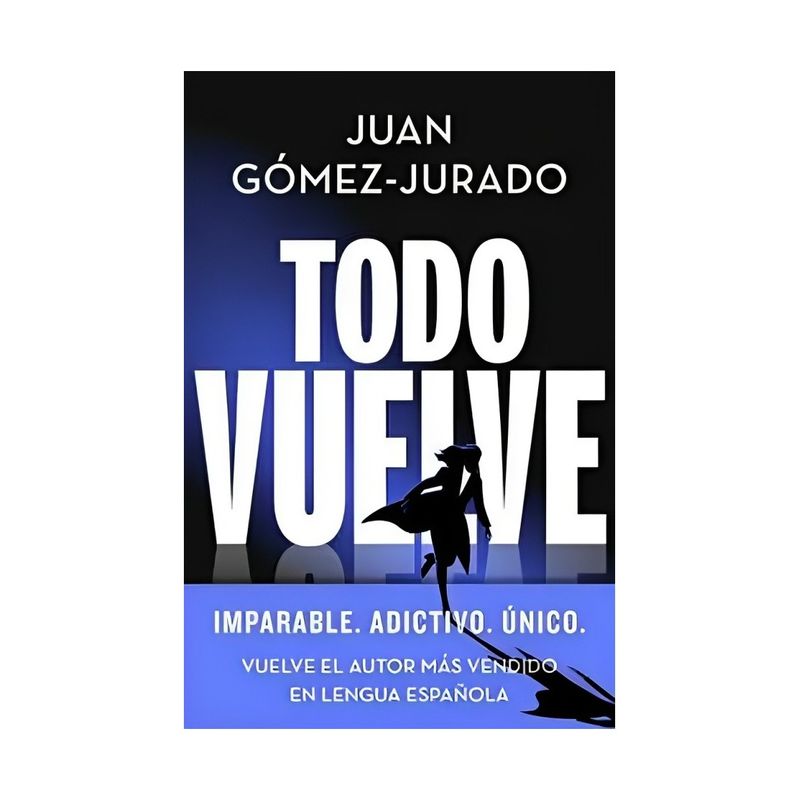 TOP10BOOKS - LIBRO TODO VUELVE / JUAN GÓMEZ-JURADO / EDICIONES B