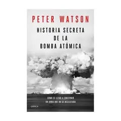 CRITICA - Historia Secreta De La Bomba Atomica