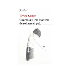 SEIX BARRAL - Cuarenta Y Tres Maneras De Soltarse El Pelo