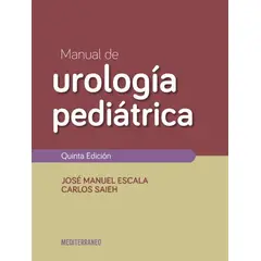 EDITORIAL MEDITERRANEO - Libro Manual De Urologia Pediatrica 5ed.