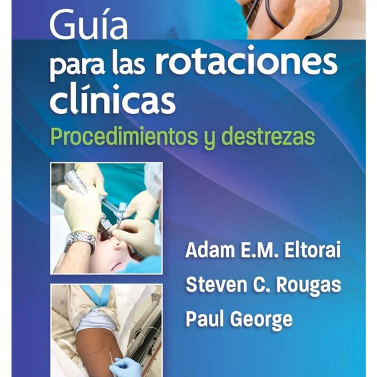 EDITORIAL MEDITERRANEO - Libro Guía Para Las Rotaciones Clínicas. Procedimi