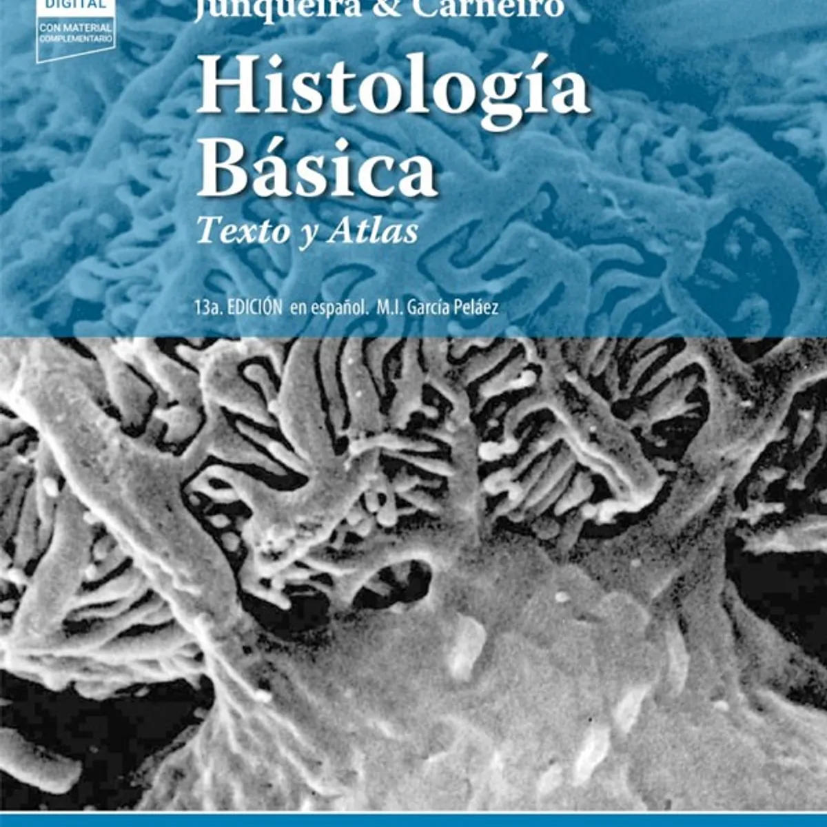 EDITORIAL MEDITERRANEO - Libro Histologia Basica. Texto Y Atlas 13Ed + E