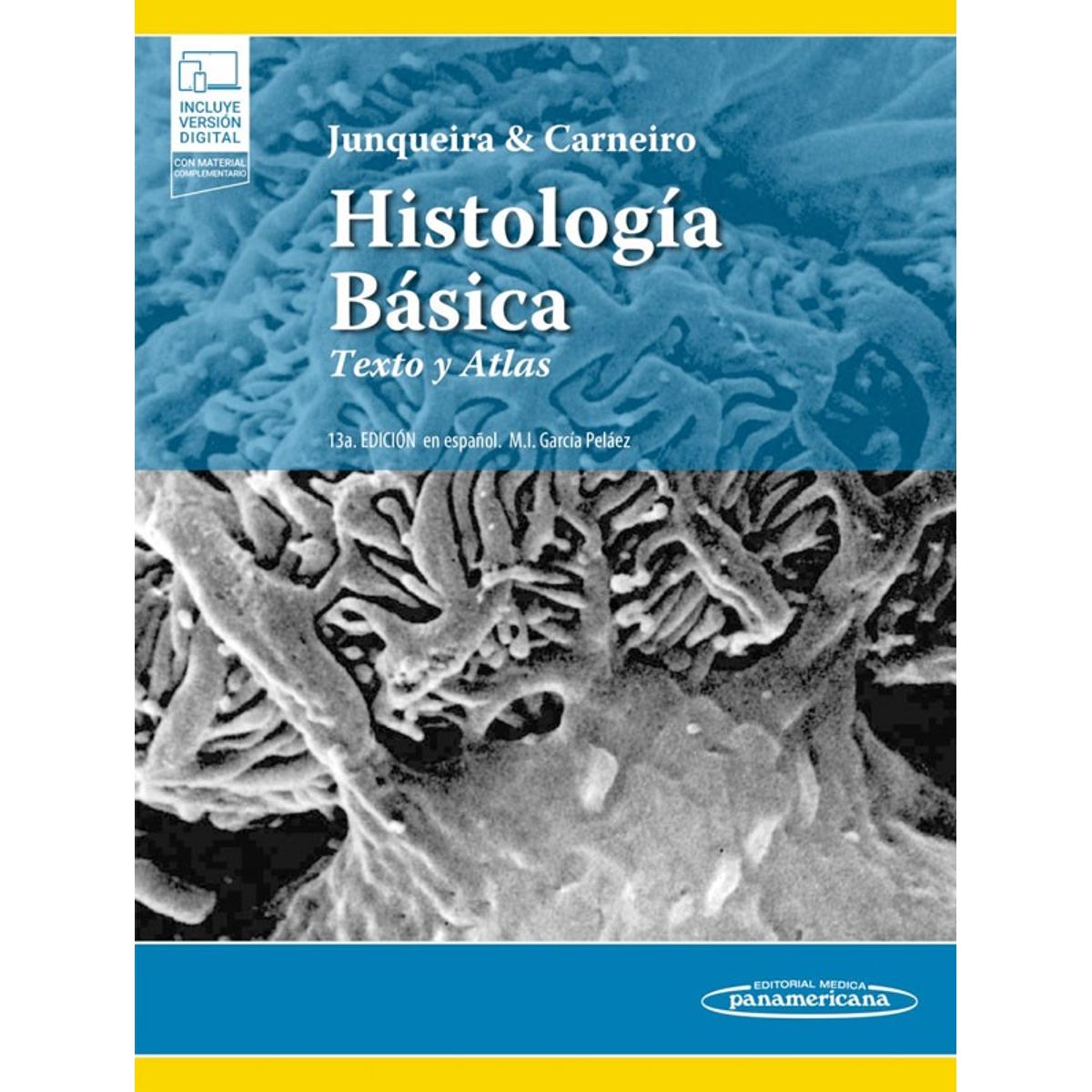 EDITORIAL MEDITERRANEO - Libro Histologia Basica. Texto Y Atlas 13Ed + E