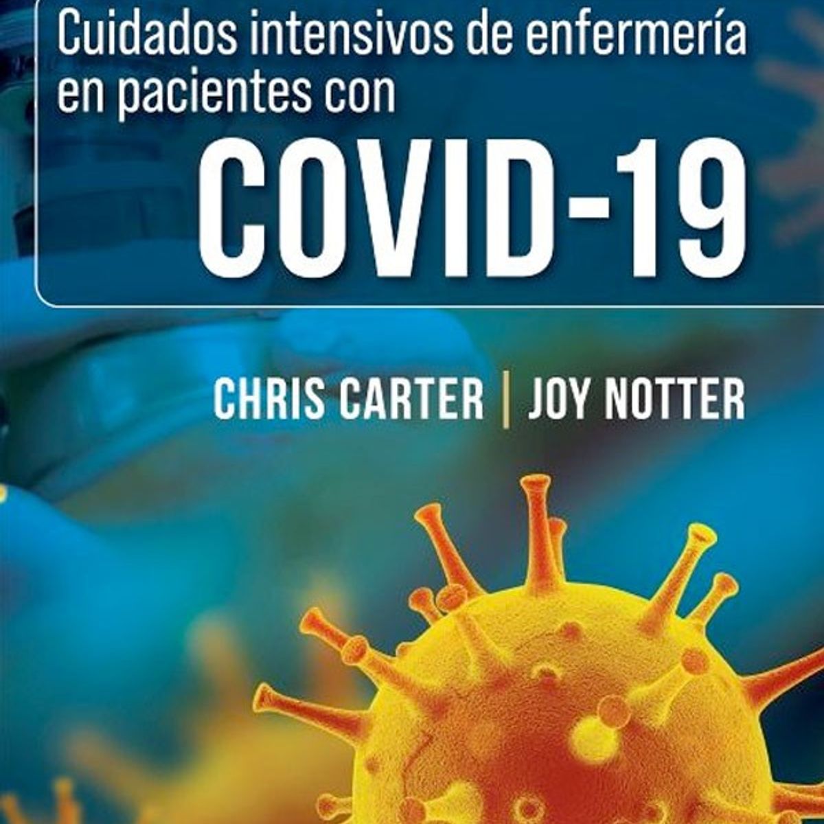 EDITORIAL MEDITERRANEO - LibroCovid19. Cuidados Intensivos De Enfermeria