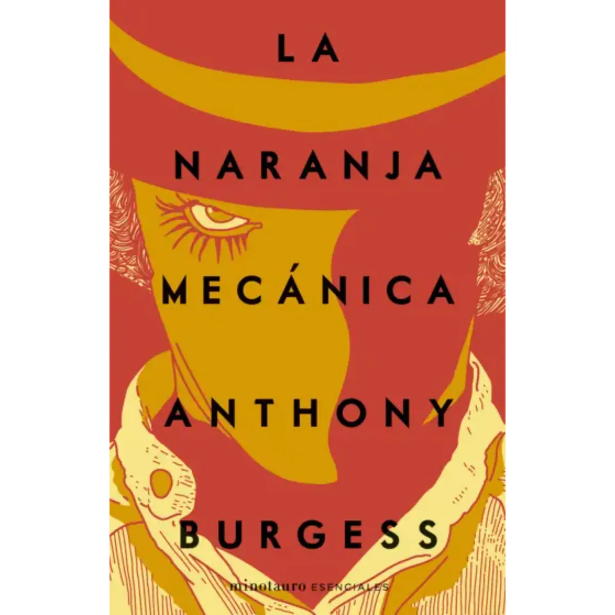 EDICIONES MINOTAURO - La Naranja Mecánica - Autor(a):  Anthony Burgess