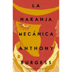 EDICIONES MINOTAURO - La Naranja Mecánica - Autor(a): Anthony Burgess