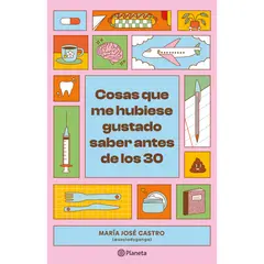 EDITORIAL PLANETA - Cosas Que Me Hubiese Gustado Saber Antes De Los 30