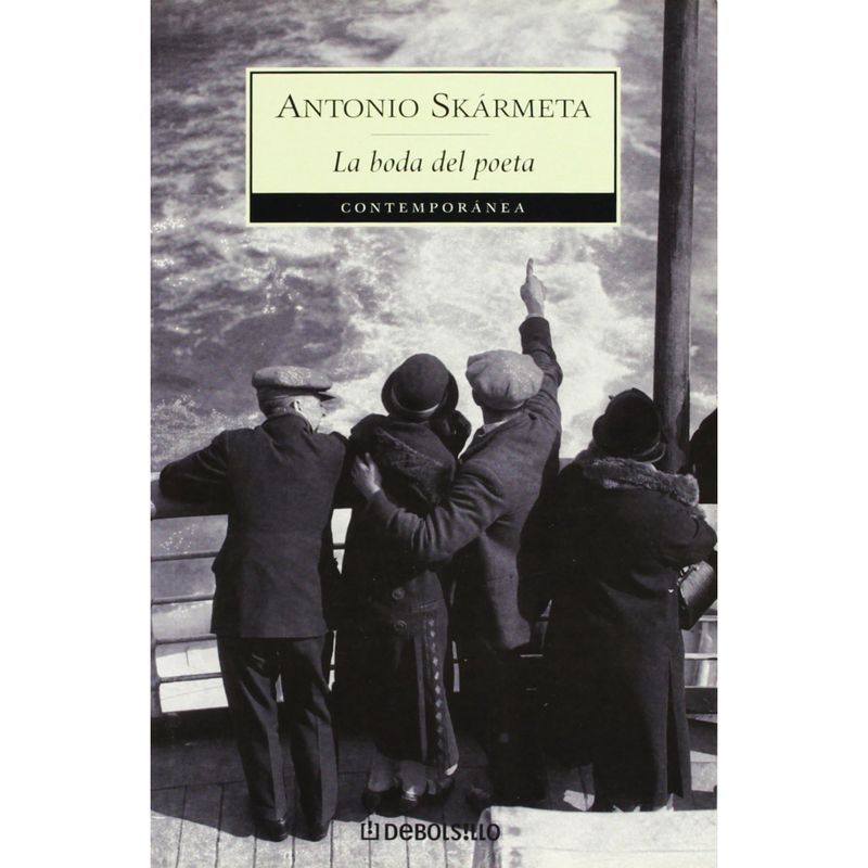 DEBOLSILLO - La Boda Del Poeta - Autor(a):  Antonio Skármeta