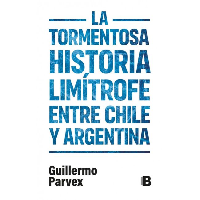 PENGUIN RANDOM HOUSE - LIBRO TORMENTOSA HISTORIA LIMITROFE ENTRE CHIL