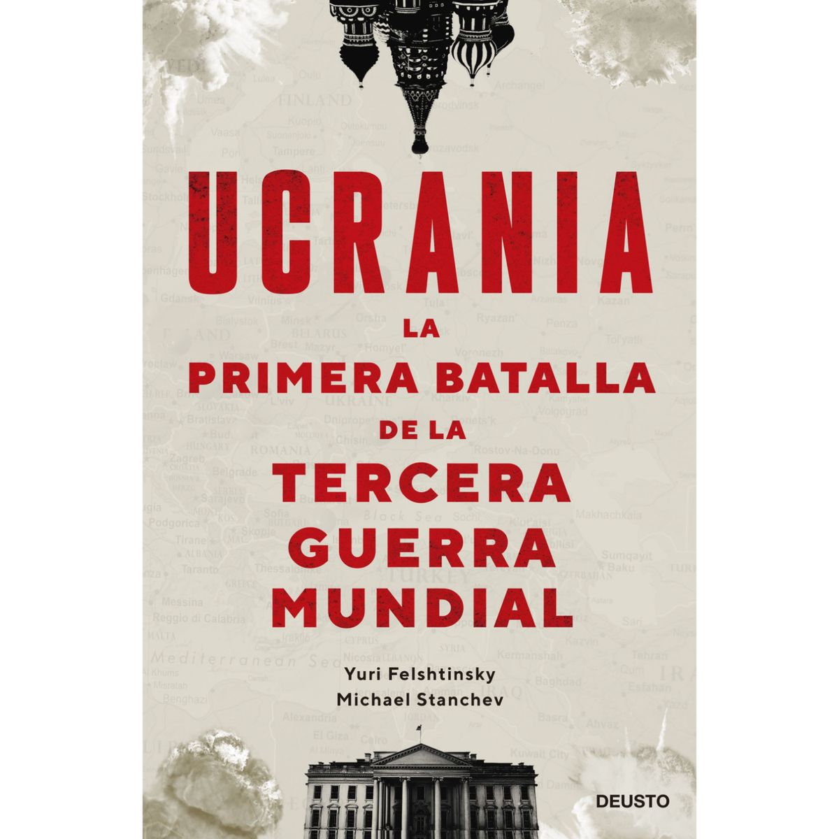 Deusto - Ucrania: La Primera Batalla De La Tercera Guerra M