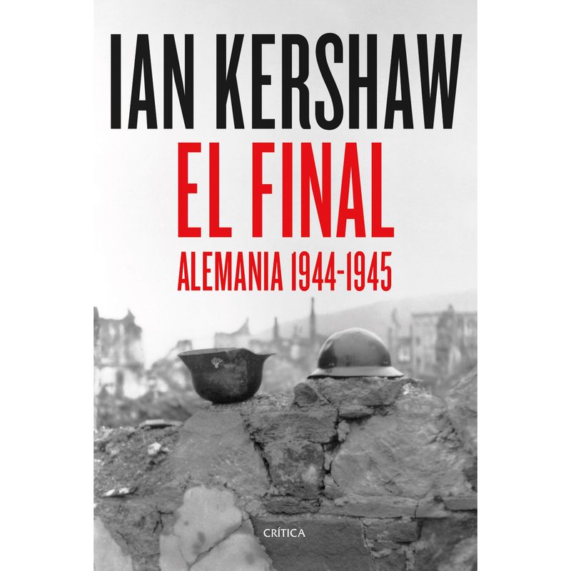 CRITICA - El Final - Autor(a):  Ian Kershaw