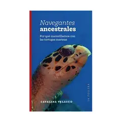 TOP10BOOKS - LIBRO NAVEGANTES ANCESTRALES / VELASCO CATALINA / LA POLLERA EDICIONES
