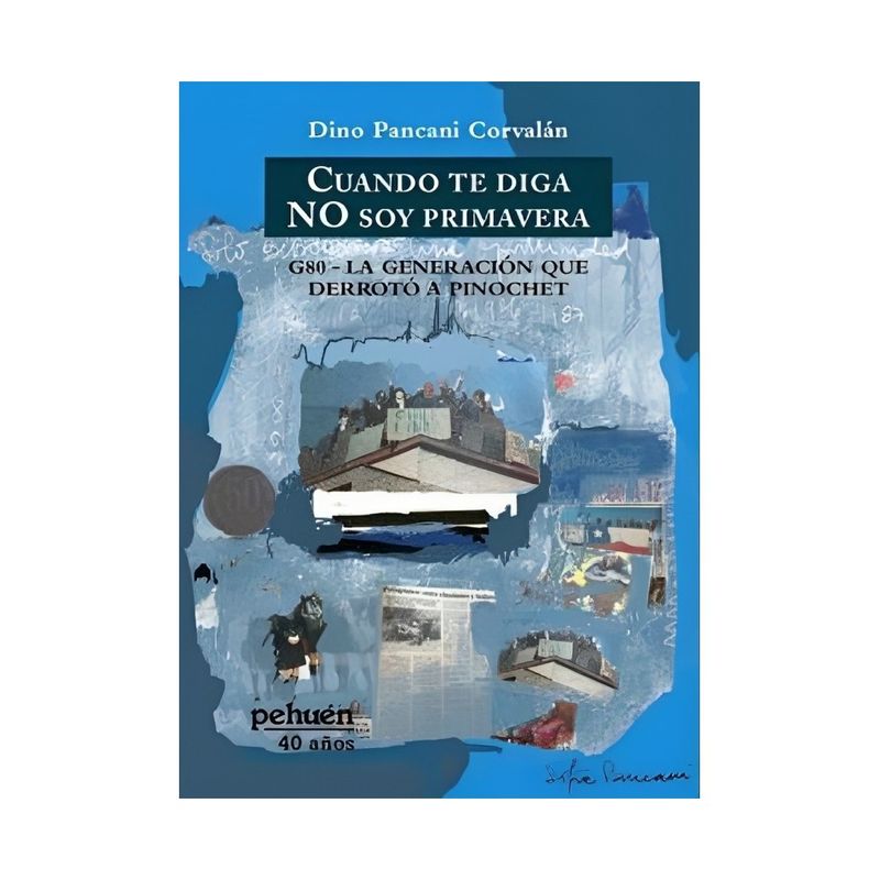 TOP10BOOKS - LIBRO CUANDO TE DIGA NO SOY PRIMAVERA. / PANCANI CORVALÁN, DINO / PEHUÉN EDITOR