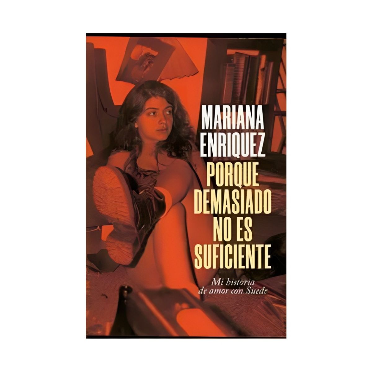 TOP10BOOKS - LIBRO Porque Demasiado No Es Suficiente - Mariana Enríquez
