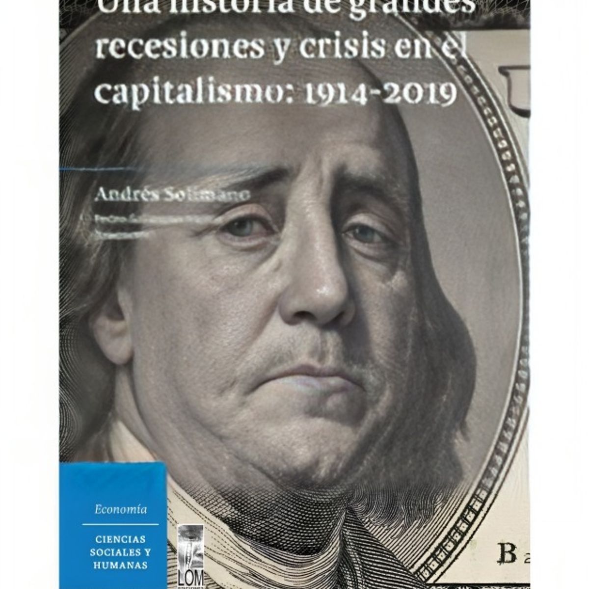 TOP10BOOKS - LIBRO Una Historia De Grandes Recesiones Y Crisis En El Capitalismo, canales