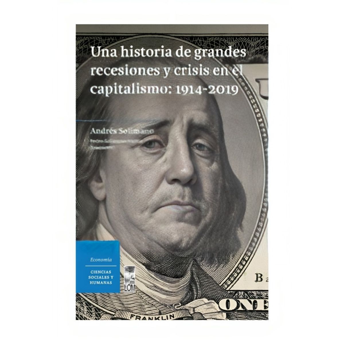 TOP10BOOKS - LIBRO Una Historia De Grandes Recesiones Y Crisis En El Capitalismo, canales
