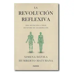 PAIDOS - La revolución reflexiva - Dávila y Maturana