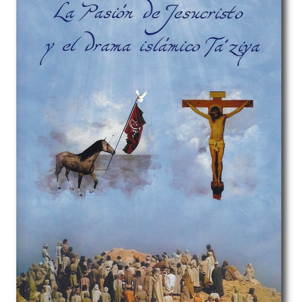 GENERICO - La pasión de Jesucristo y el drama islámico tazila