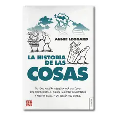 FONDO DE CULTURA ECONOMICA - La historia de las cosas