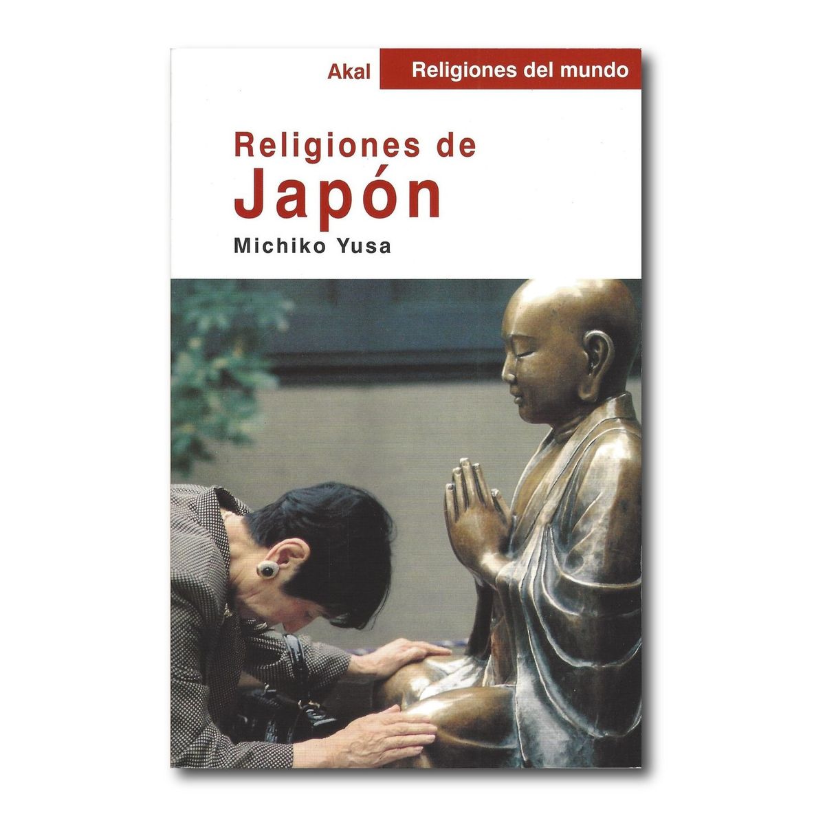 AKAL - Religiones de Japón - Michiko Yusa