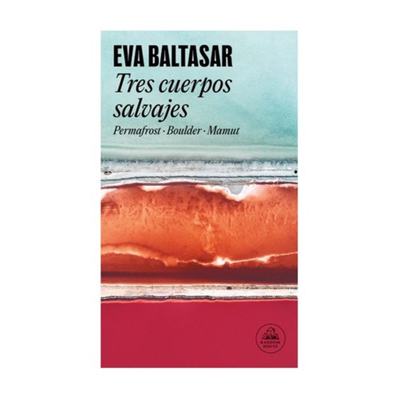 RANDOM HOUSE - Tres Cuerpos Salvajes