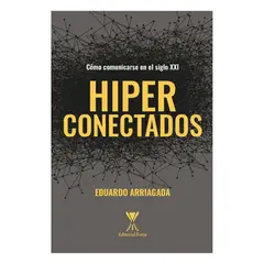 FORJA - Hiperconectados. Como Comunicarse En El Siglo XXI