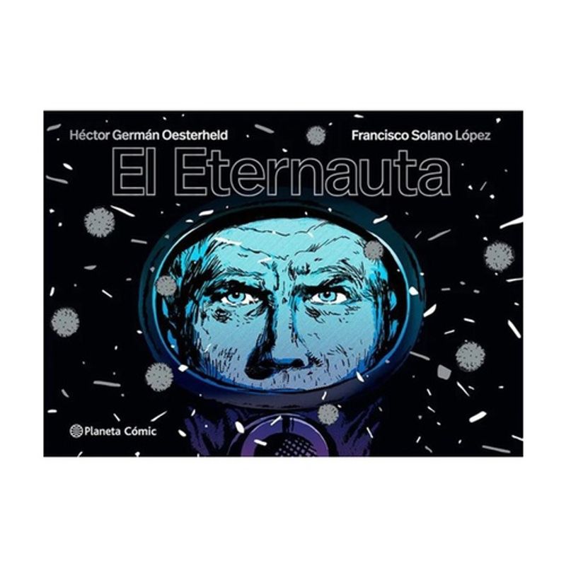 PLANETA COMIC - El Eternauta - OESTERHELD, HECTOR GERMAN