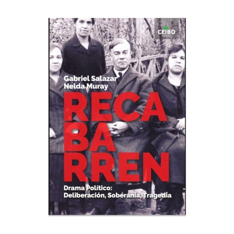 ANTARTICA LIBROS - Recabarren. Drama Politico: Deliberacion, Soberania, Tragedia