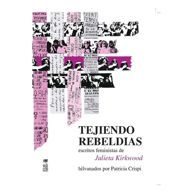 LOM - Tejiendo Rebeldias. Escritos De Julieta Kirkwood