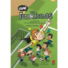 SM EDICIONES - Los Futbolísimos 1 El Misterio De Los Árbitros Voladores