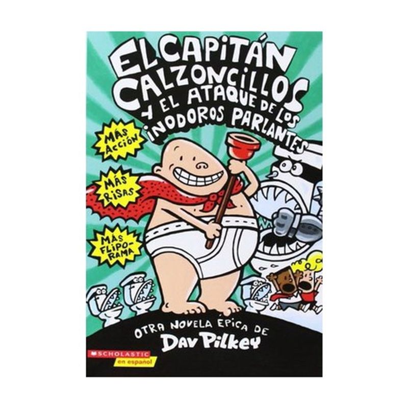 SCHOLASTIC - Capitan Calzoncillos Y El Ataque De Los Inodoros Parlantes (Capitan Calzoncillos #2)