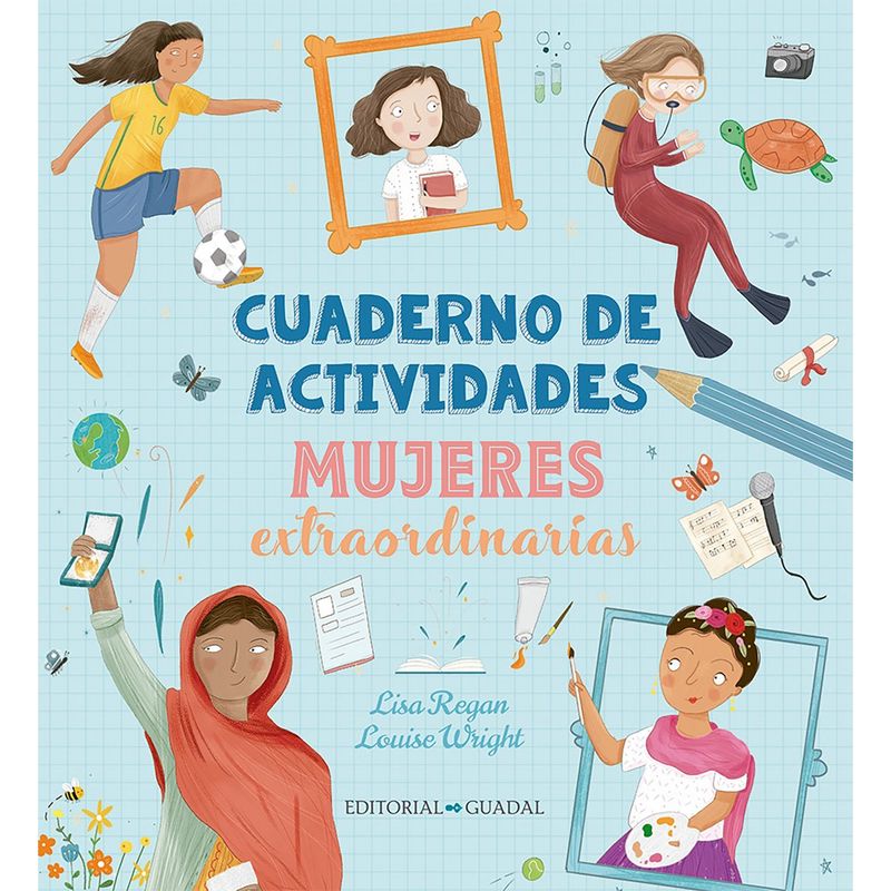 EDITORIAL GUADAL - LIBRO MUJERES EXTRAORDINARIAS CUADERNO DE ACTI