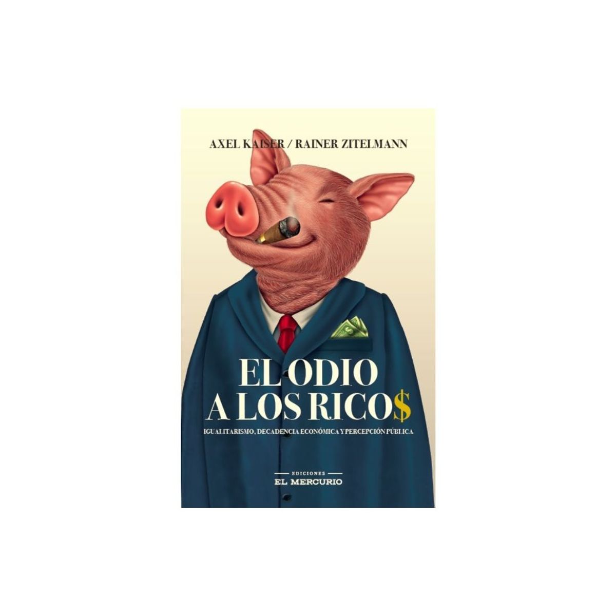 EL MERCURIO - Libro EL ODIO A LOS RICOS